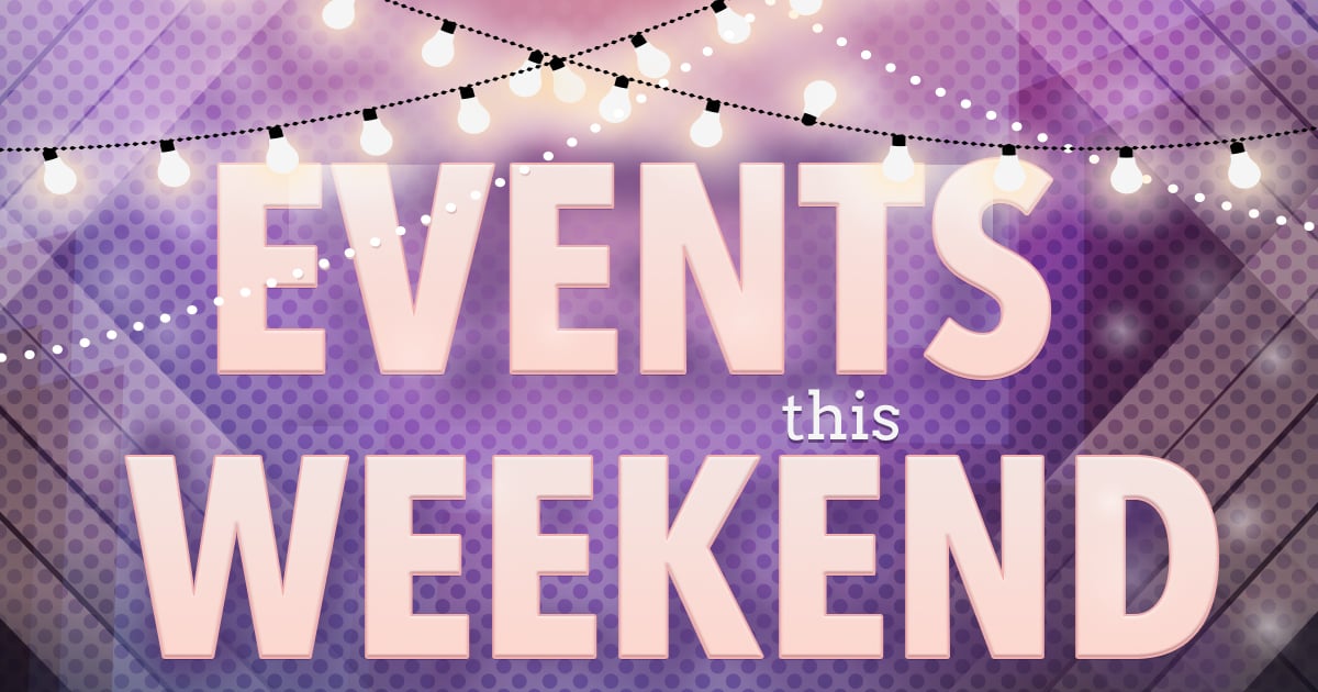 Things to do this weekend